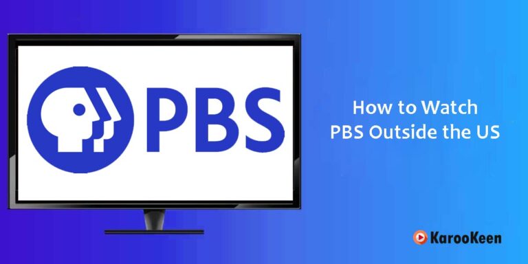 How to Watch PBS Outside the US: In Just 4 Steps