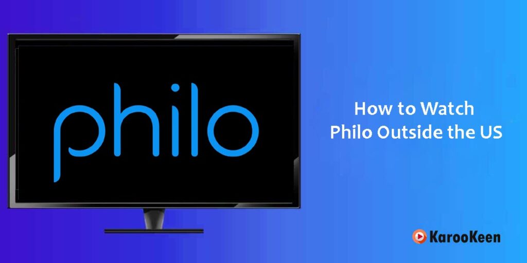 Watch Philo Outside the US
