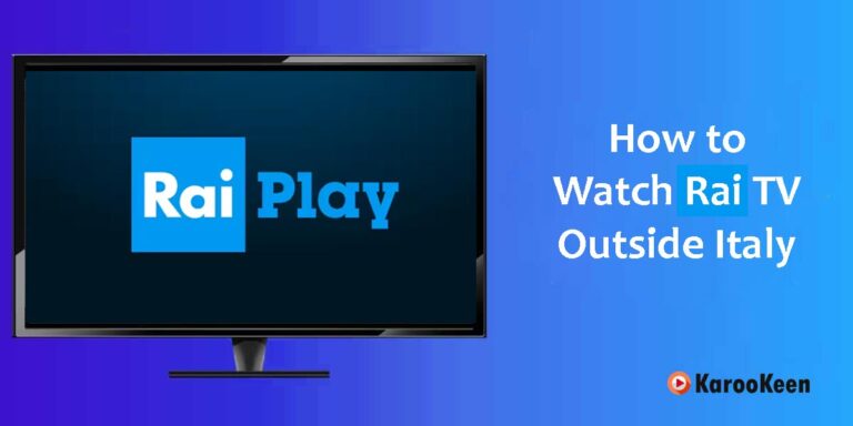 How to Watch Rai TV Outside Italy? [Ultimate Guide 2024]