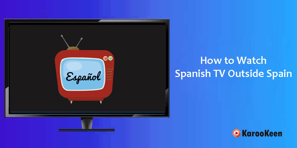 Watch Spanish TV Anywhere