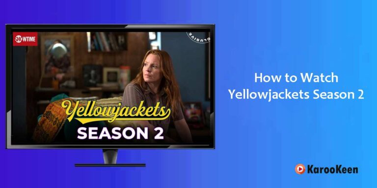 Where to Watch Yellowjackets Season 2 From Any Location?