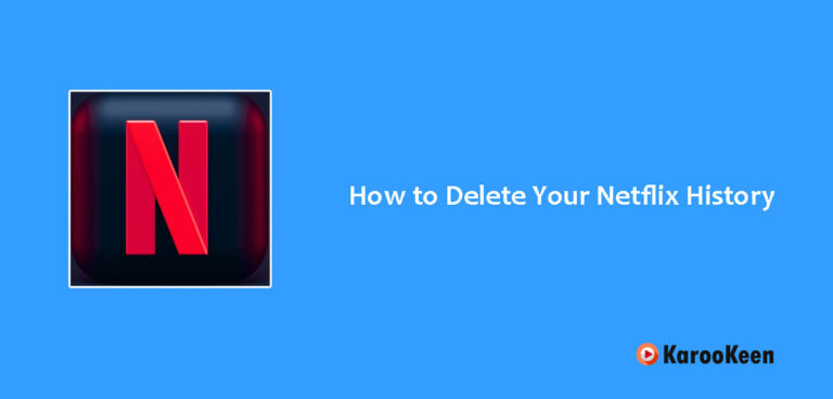 How To Delete Your Netflix History? [2023 Simple Solutions!]