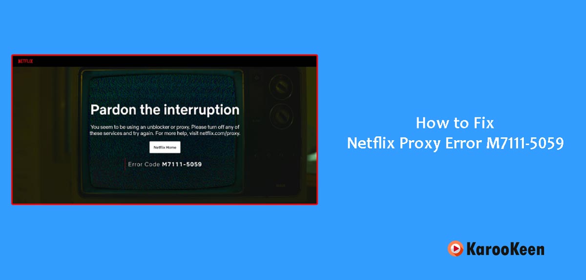 Fix Netflix Proxy Error M7111-5059