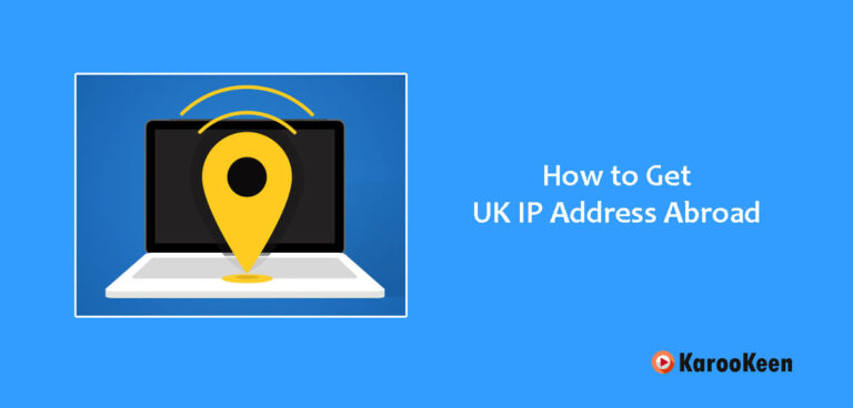 How To Get UK IP Address Outside The UK: Follow Easy Steps 2024