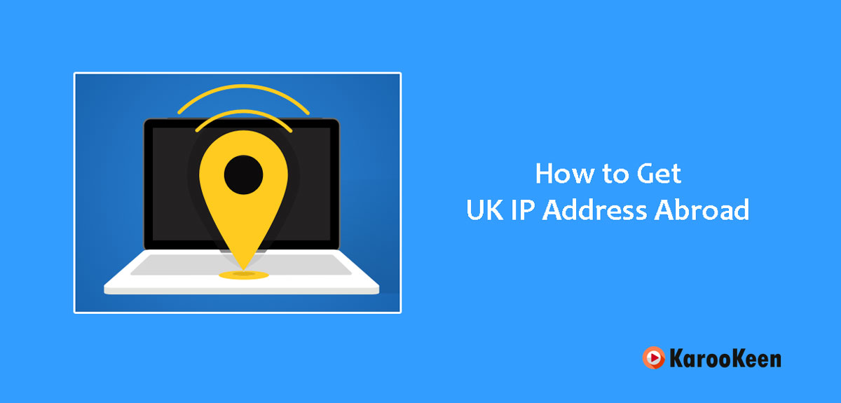 Get UK IP Address Outside The UK