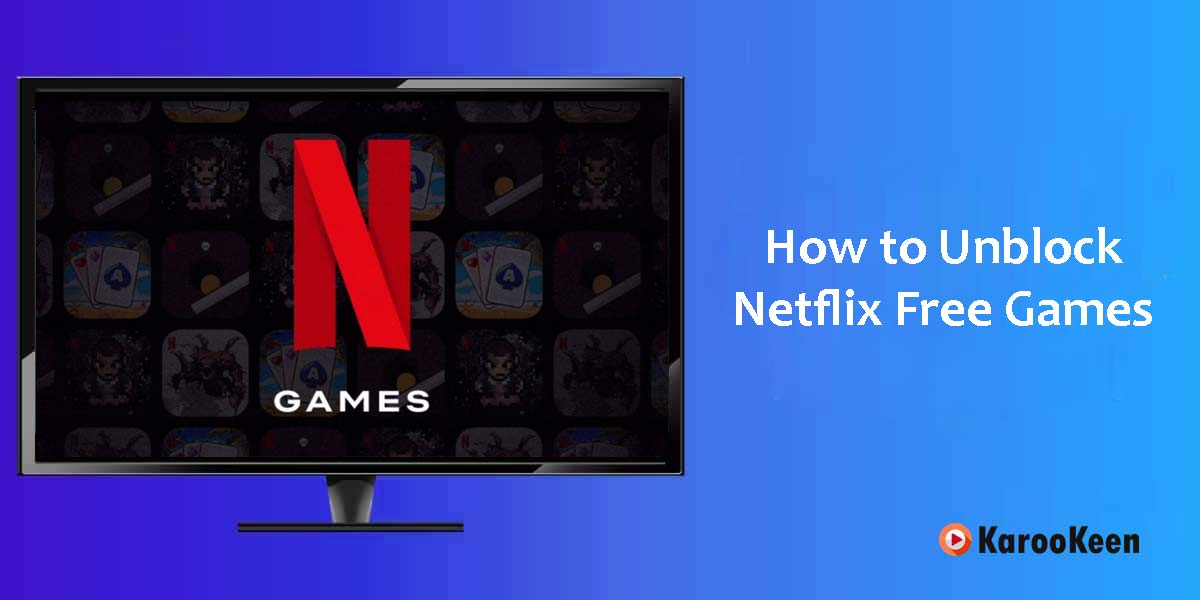 Unlock Netflix's Free Games