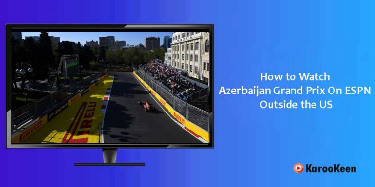 How to Watch Azerbaijan Grand Prix On ESPN Outside the US in 2023?