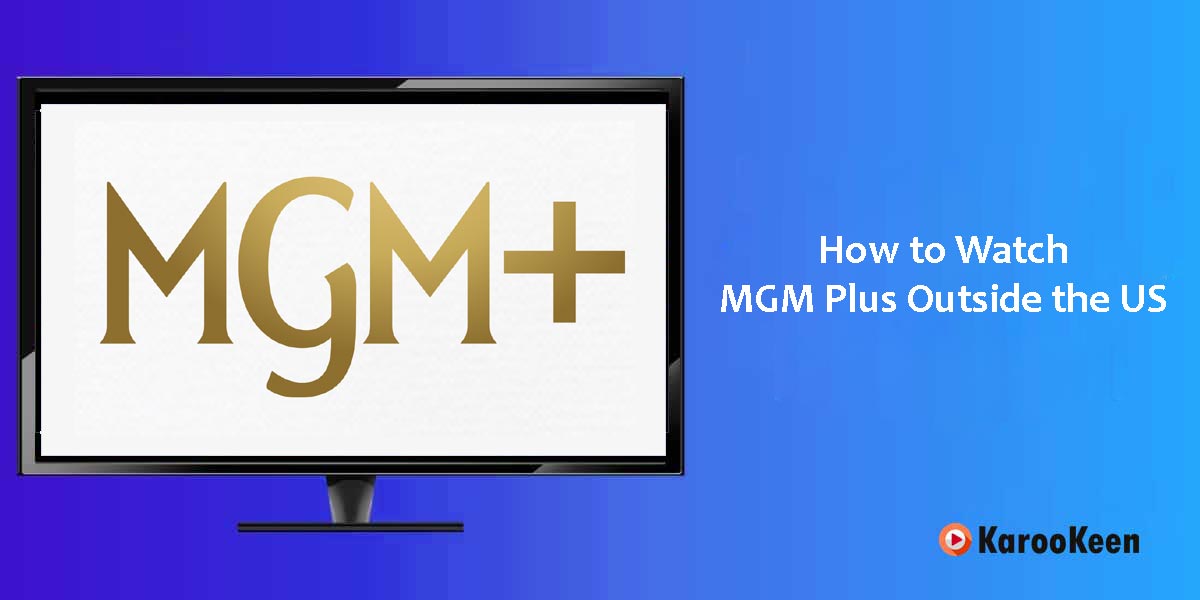 Watch MGM Plus Outside the US