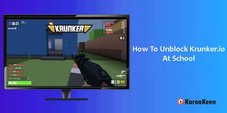How To Unblock Krunker.io At School (Latest Guide 2024)