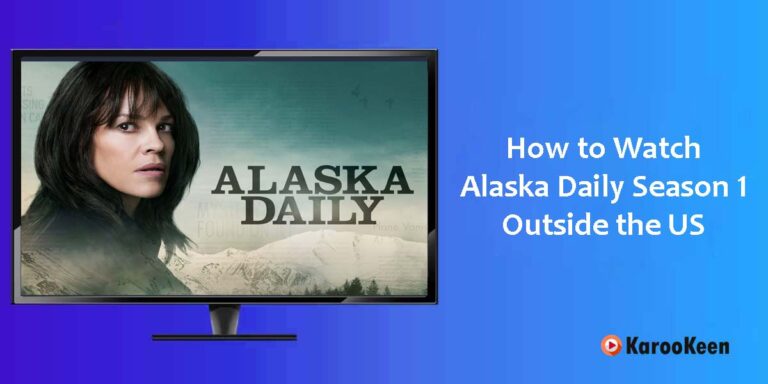 Alaska Daily Season 1: How to Stream Outside the US?
