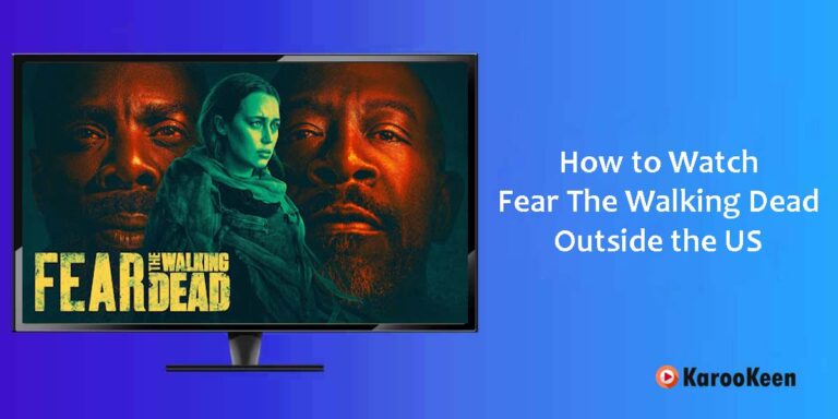 Where to Watch Fear the Walking Dead Season 8 Outside the US?