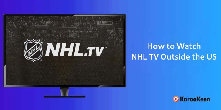 How to Watch NHL TV Outside the US (Updated Guide 2023)