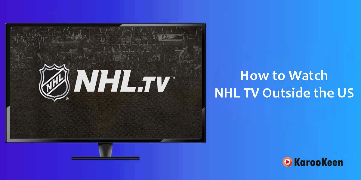 Watch NHL TV Outside the US