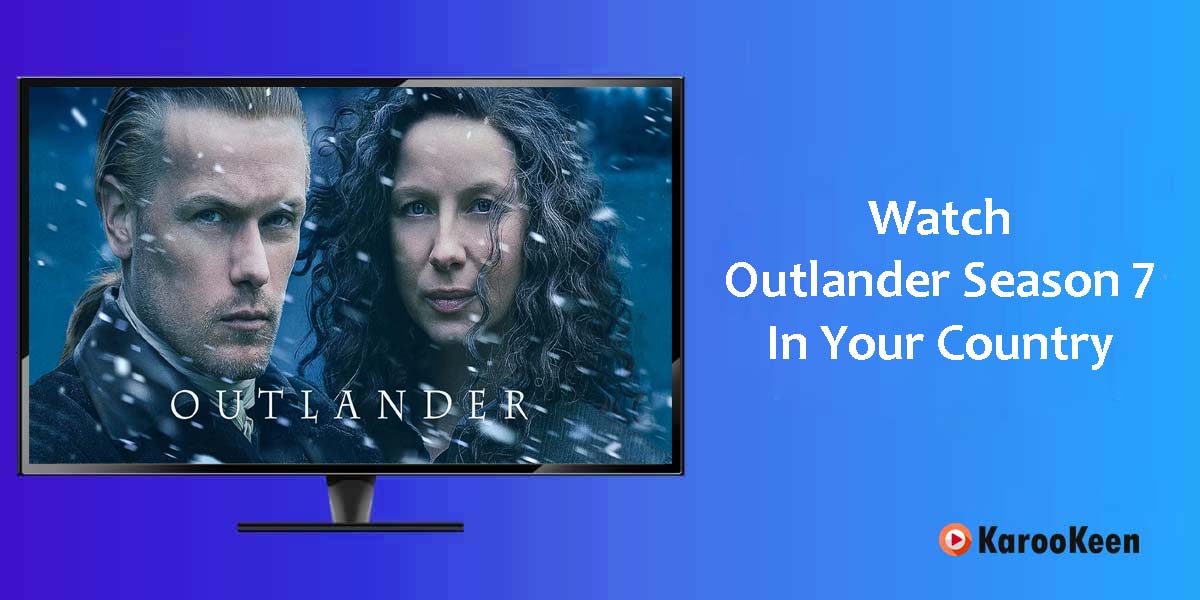 Watch Outlander Season 7 on Starz Abroad