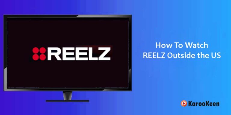 How to Watch Reelz Channel Outside the US [Updated 2023]