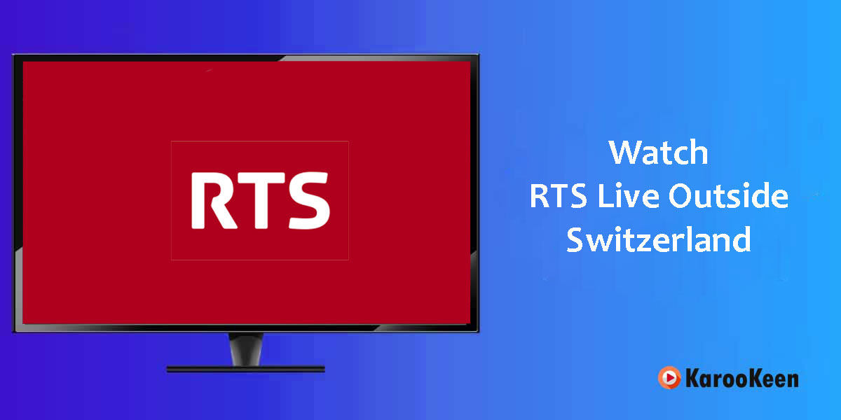 Watch RTS Live Outside Switzerland