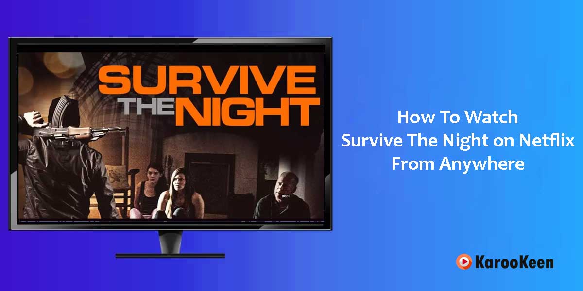 Watch Survive the Night on Netflix