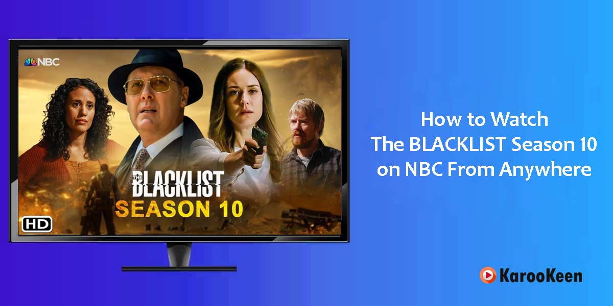 Watch The Blacklist Season 10 on NBC Outside the US