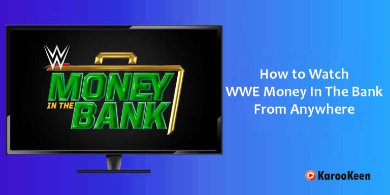 How to Watch WWE Money In The Bank 2023 Live From Anywhere?