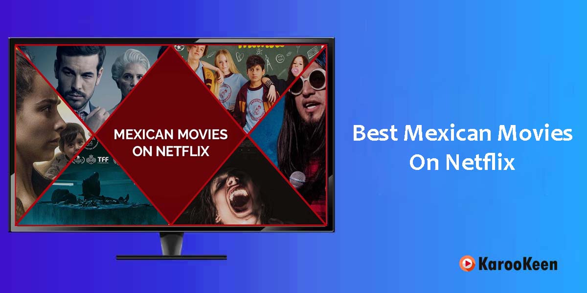 Best Mexican Movies on Netflix