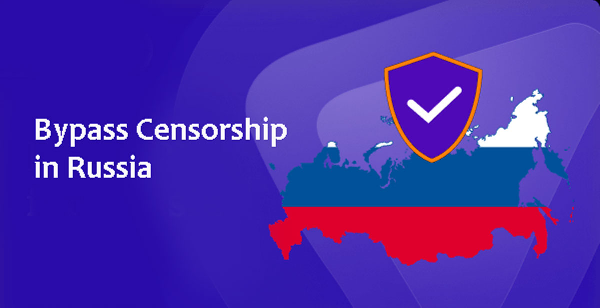 Bypass Censorship in Russia