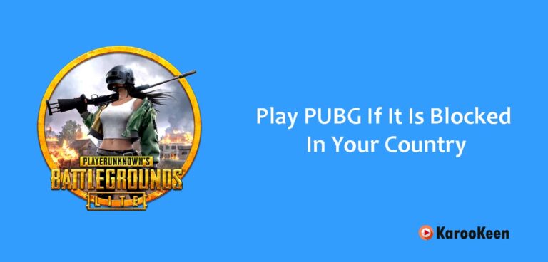 Play PUBG If It Is Blocked In Your Country (100% Safe & Working)