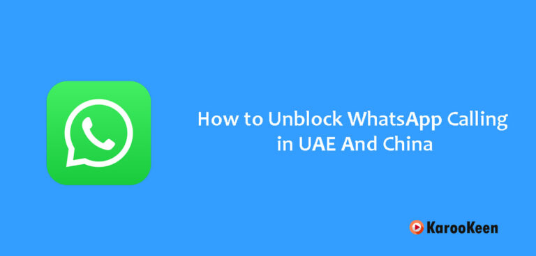 How to Unblock WhatsApp Calling in UAE And China In 2024?