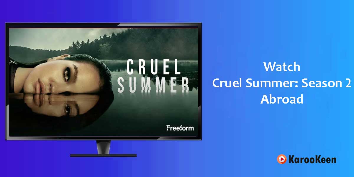 Watch Cruel Summer Season 2 Outside the US
