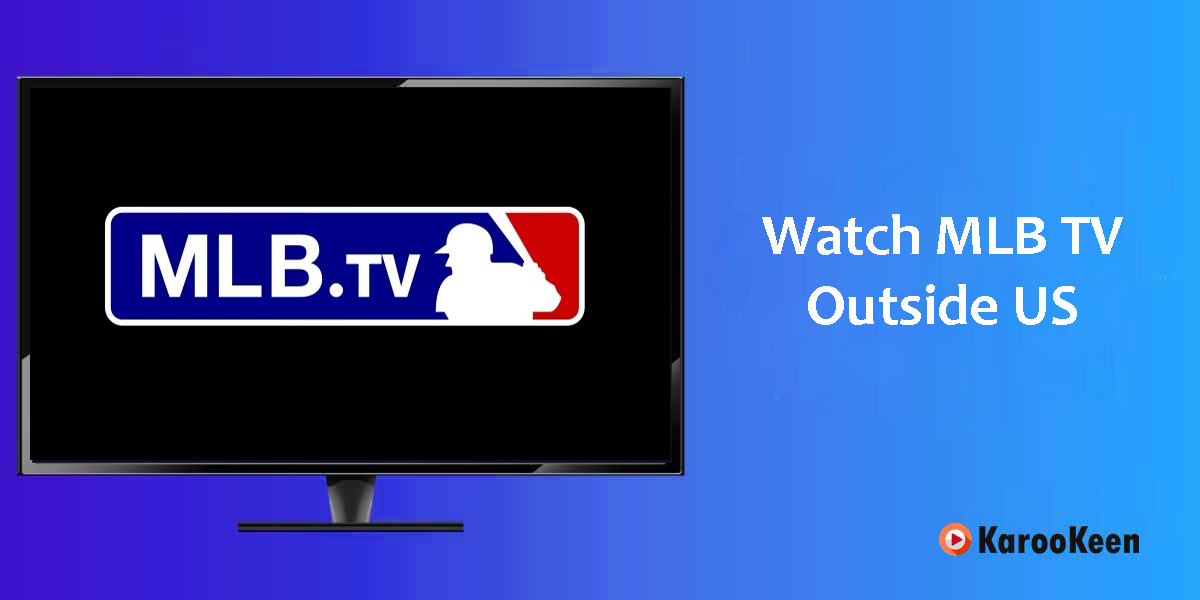 Watch MLB TV Abroad