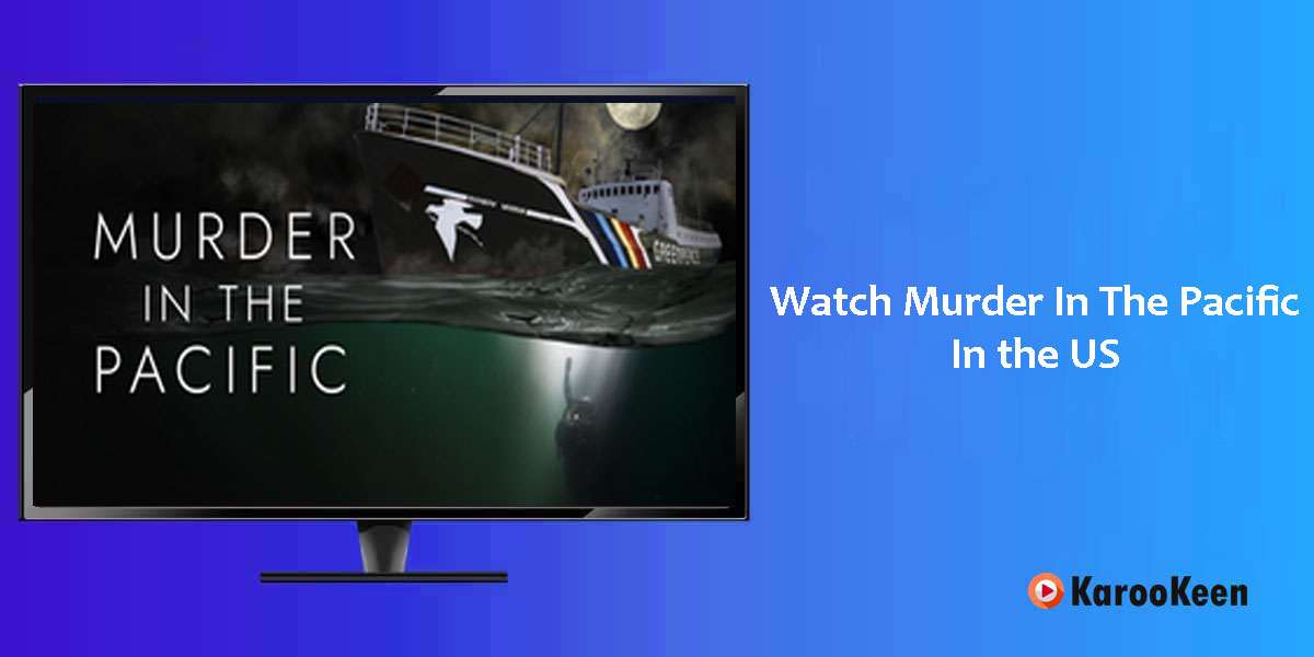 Watch Murder In The Pacific Online In The US