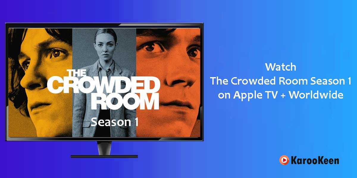 Stream The Crowded Room Season 1 on Apple TV+