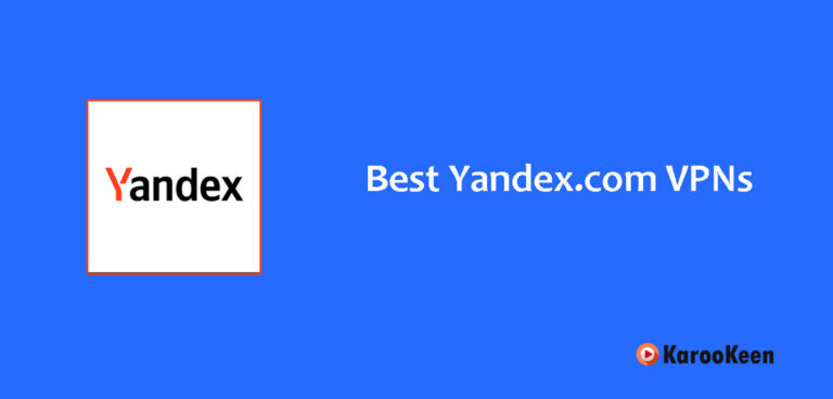 7 Best Yandex VPNs In 2024 (Best for Privacy & Safety)