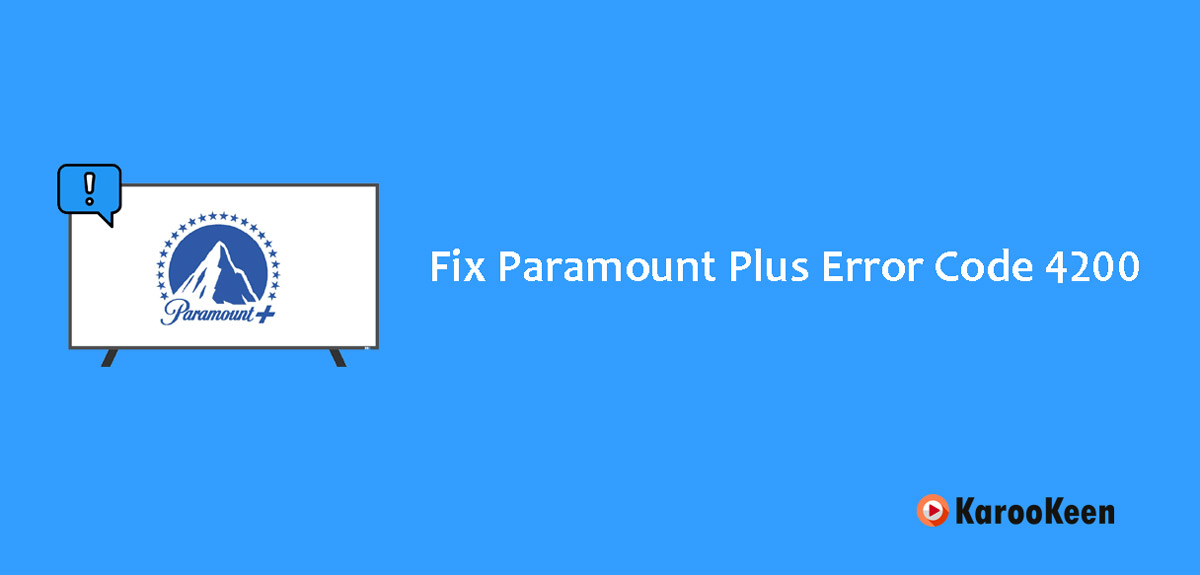 How to Fix Paramount Plus Error Code 4200