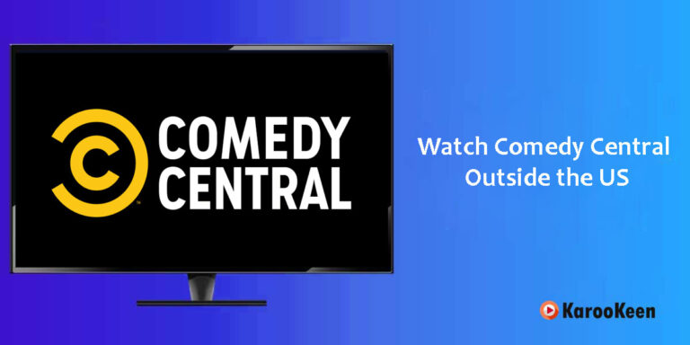 How to Unblock Comedy Central and Watch It Anywhere in the World
