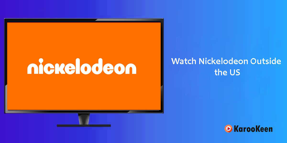Watch Nickelodeon Outside the US