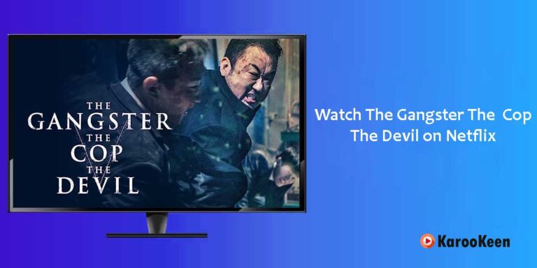 How to Watch The Gangster, The Cop, The Devil on Netflix From Anywhere?