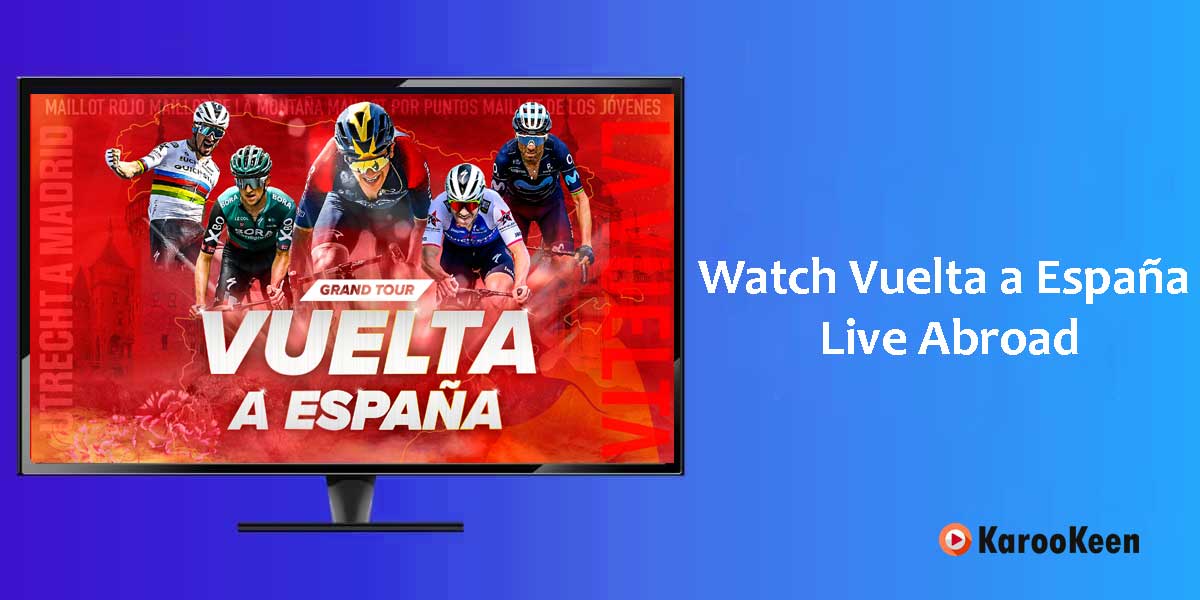 Watch Vuelta a España Live Abroad