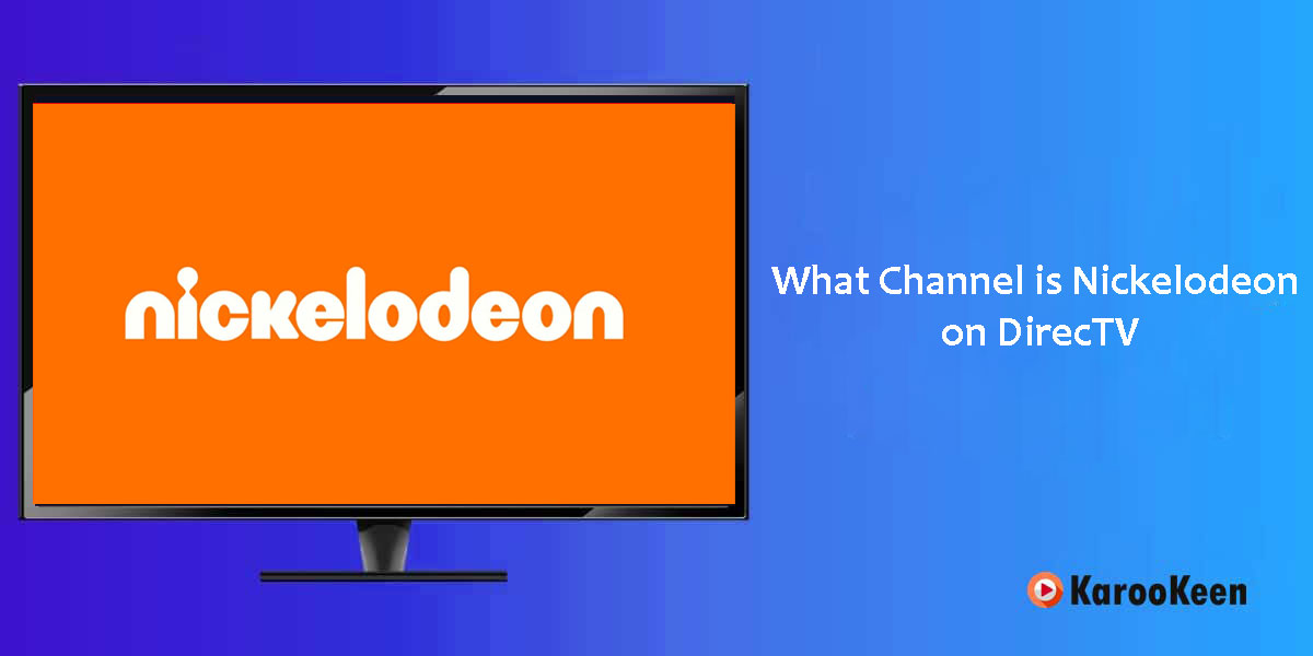 What Channel is Nickelodeon on DirecTV