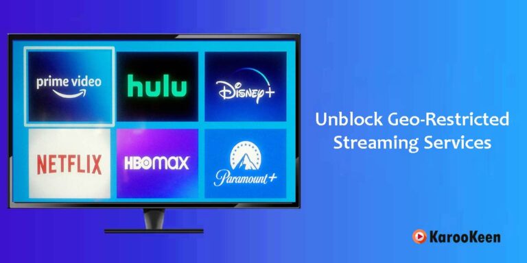 How to Unblock Geo-Restricted Streaming Services From Anywhere?