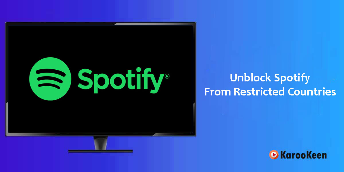Unblock Spotify From Restricted Countries