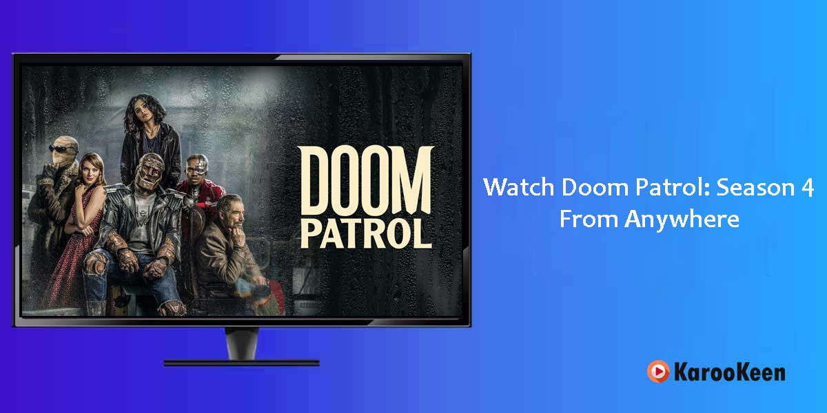 Watch Doom Patrol Season 4 From Anywhere