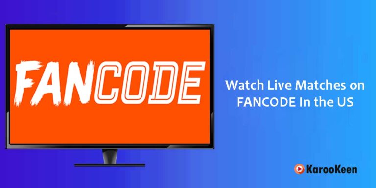 How to Watch Live Matches on Fancode In the USA (Updated 2024)
