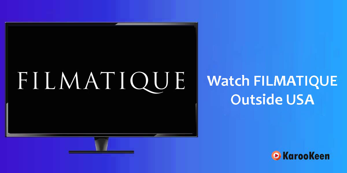 Watch Filmatique Outside the USA