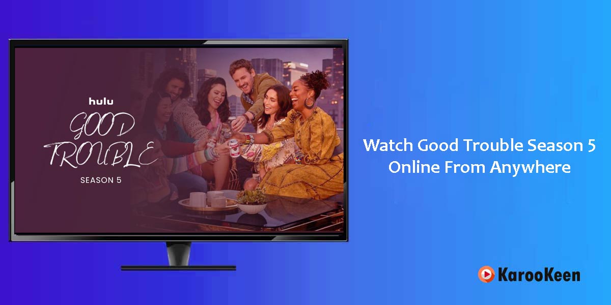 Watch Good Trouble Season 5 on Hulu