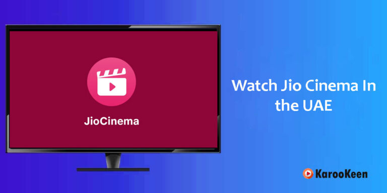 How to Watch Jio Cinema In UAE (Updated 2024)