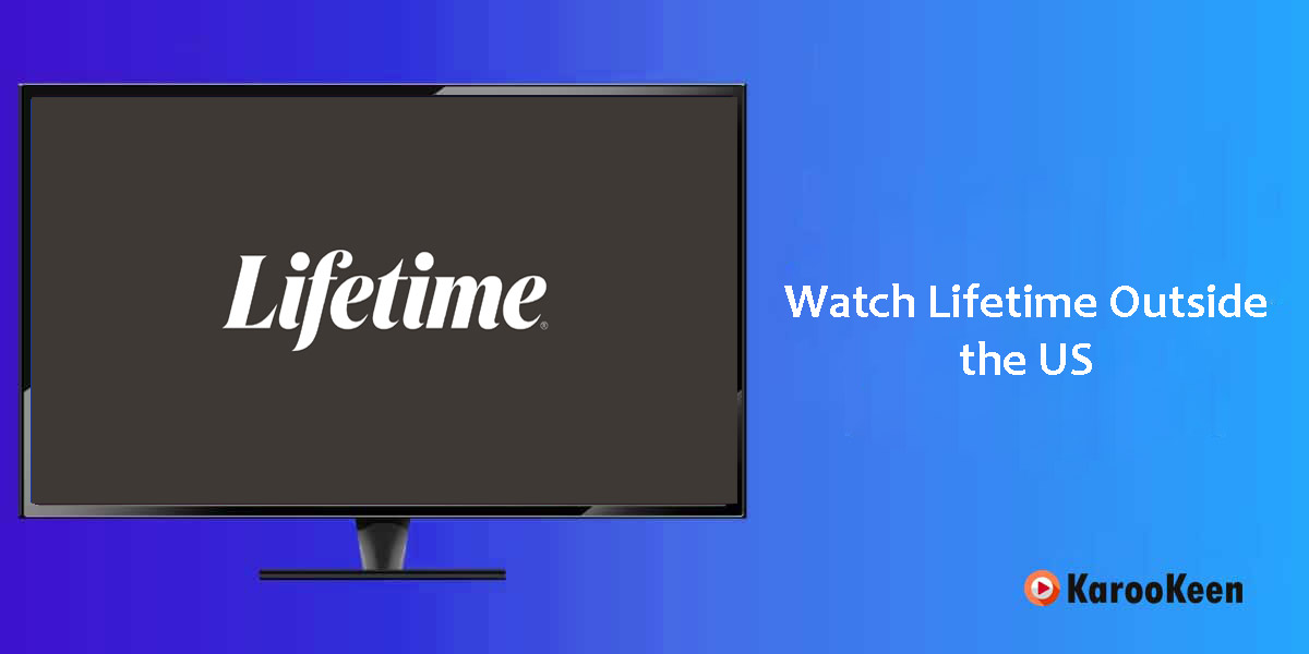Watch Lifetime Outside the US