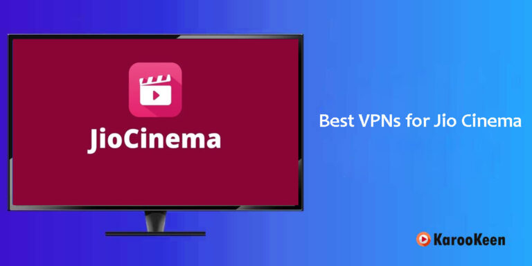 Best VPNs for Jio Cinema: Reliable VPNs That Actually Work In 2023