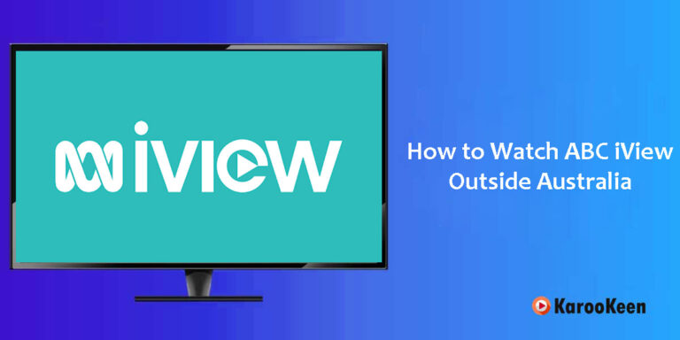 How to Watch ABC IView Outside Australia (Updated 2023)