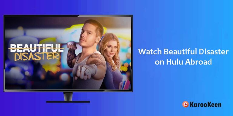 Beautiful Disaster: How to Watch on Hulu Outside USA?