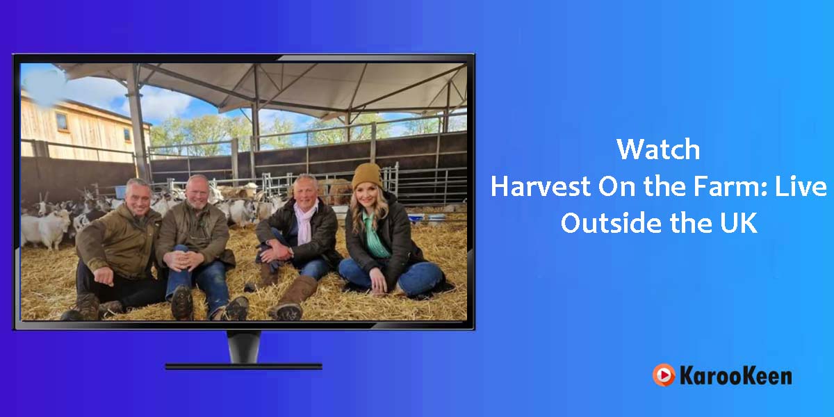 Watch Harvest On the Farm: Live Outside the UK